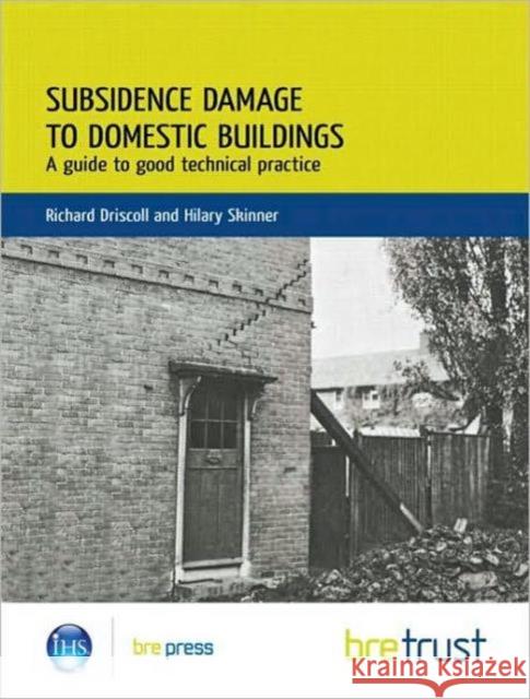 Subsidence Damage to Domestic Buildings: A Guide to Good Technical Practice (Fb 13) Driscoll, Richard 9781860819773