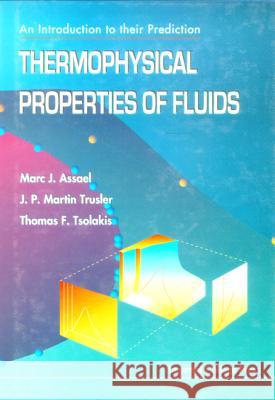 Thermophysical Properties of Fluids: An Introduction to Their Prediction Marc J. Assael J. P. Trusler 9781860940095 World Scientific Publishing Company