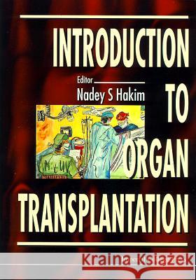 Introduction to Organ Transplantation Nadey S. Hakim 9781860940255