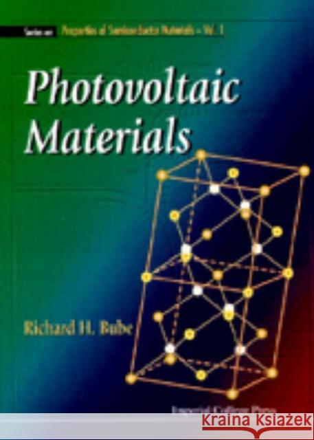 Photovoltaic Materials Richard H. Bube 9781860940651 World Scientific Publishing Company