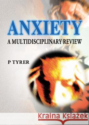 Anxiety: A Multidisciplinary Review Peter Tyrer 9781860940736