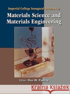 Imperial College Inaugural Lectures in Materials Science and Materials Engineering Pashley, Don W. 9781860941061