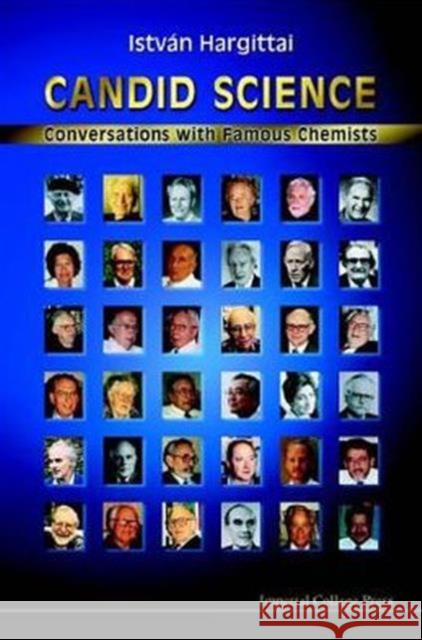 Candid Science: Conversations with Famous Chemists Hargittai, Magdolna 9781860941511