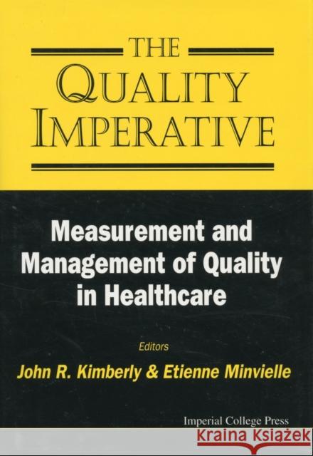 Quality Imperative, The: Measurement and Management of Quality in Healthcare Kimberly, John R. 9781860941733