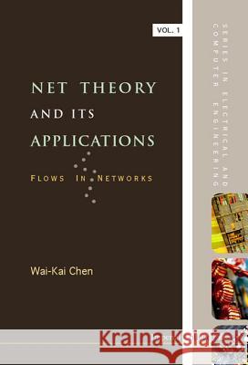 Net Theory and Its Applications: Flows in Networks Wai-Fah Chen 9781860942266 Imperial College Press