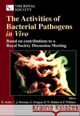 Activities of Bacterial Pathogens in Vivo, The: Based on Contributions to a Royal Society Discussion Meeting Dorman, C. J. 9781860942723 World Scientific Publishing Company