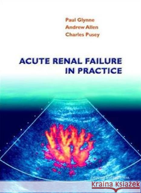 Acute Renal Failure in Practice Allen, Andrew R. 9781860942877