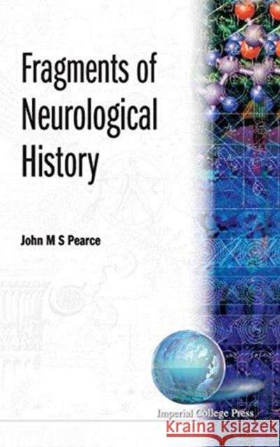 Fragments of Neurological History Pearce, John M. S. 9781860943386 World Scientific Publishing Company