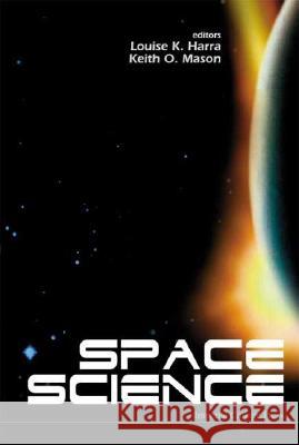 Space Science Louise K. Harra Keith O. Mason Louise K. Harra 9781860943461 Imperial College Press
