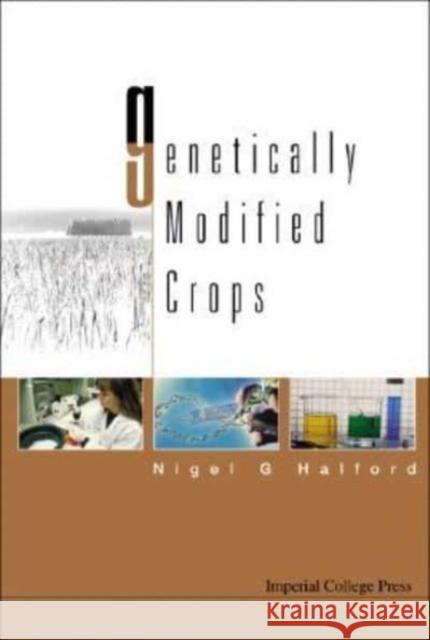 Genetically Modified Crops Nigel G. Halford 9781860943539 World Scientific Publishing Company