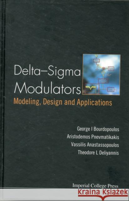 Delta-SIGMA Modulators: Modeling, Design and Applications Anastassopoulos, Vassilis 9781860943690 0