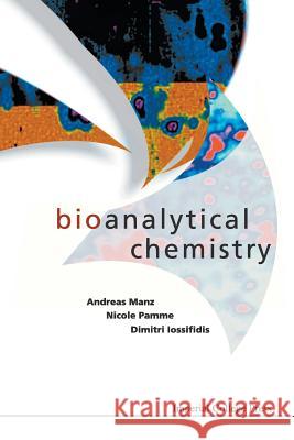 Bioanalytical Chemistry Andreas Manz Nicole Pamme Dimitri Lossifidis 9781860943713