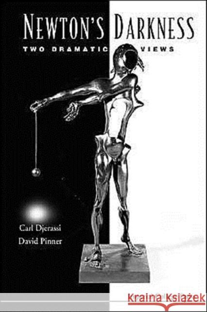 Newton's Darkness: Two Dramatic Views Carl Djerassi David Pinner  9781860943904