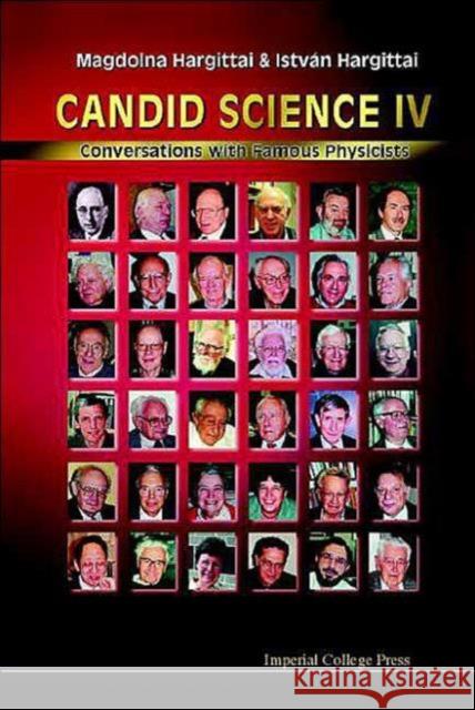 Candid Science IV: Conversations with Famous Physicists Hargittai, Magdolna 9781860944161