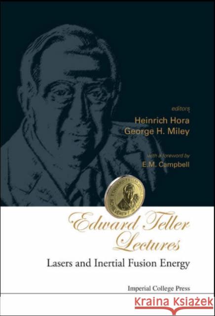 Edward Teller Lectures: Lasers and Inertial Fusion Energy Hora, Heinrich 9781860944680 Imperial College Press