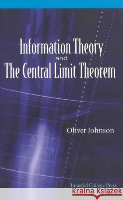 Information Theory and the Central Limit Theorem Johnson, Oliver T. 9781860944734