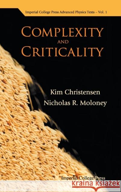 Complexity and Criticality Nicholas R (London Mathematical Lab, Uk) Moloney 9781860945045 Imperial College Press