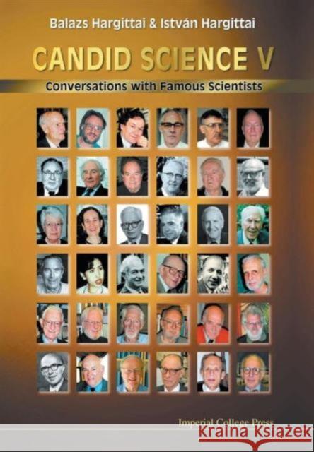 Candid Science V: Conversations with Famous Scientists Hargittai, Istvan 9781860945069