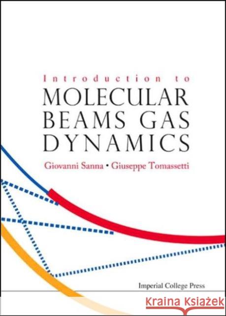 Introduction to Molecular Beams Gas Dynamics Tomassetti, Giuseppe 9781860945564 Imperial College Press