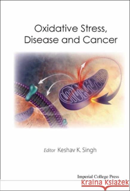 Oxidative Stress, Disease and Cancer Singh, Keshav K. 9781860946097 Imperial College Press