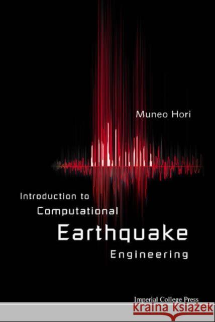 Introduction to Computational Earthquake Engineering Muneo Hori 9781860946202 Imperial College Press