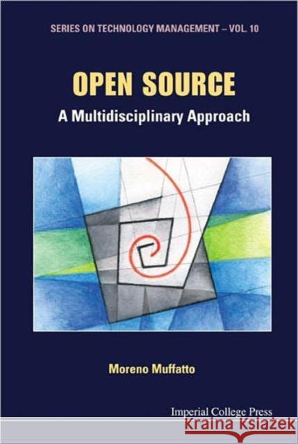 Open Source: A Multidisciplinary Approach Moreno Muffatto 9781860946653 Imperial College Press