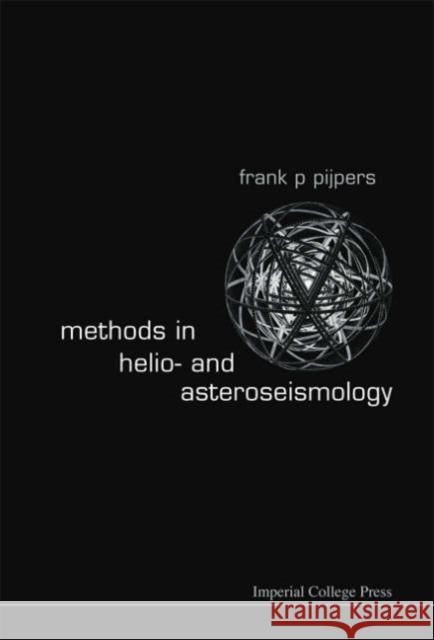 Methods in Helio- And Asteroseismology Pijpers, Frank Peter 9781860947551 Imperial College Press