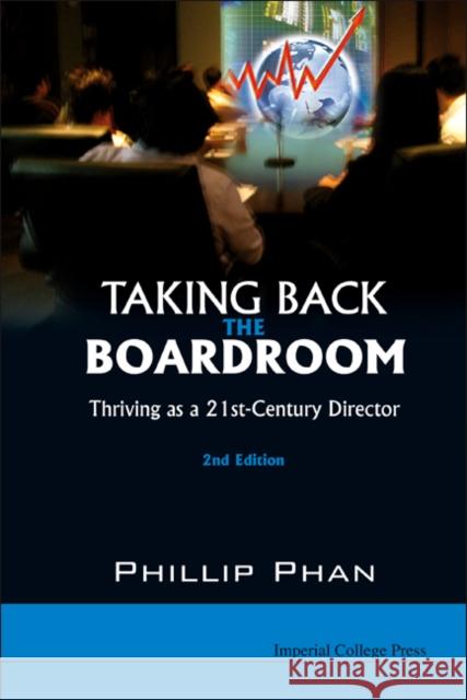 Taking Back the Boardroom: Thriving as a 21st-Century Director (2nd Edition) Phan, Phillip H. 9781860948367