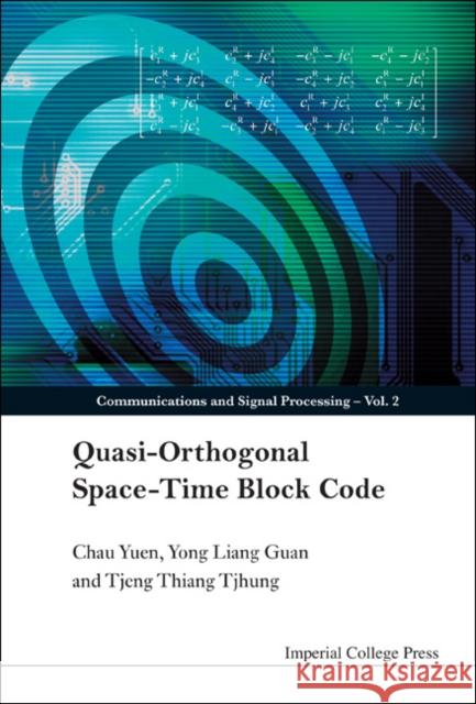 Quasi-Orthogonal Space-Time Block Code Guan, Yong Liang 9781860948688 Imperial College Press