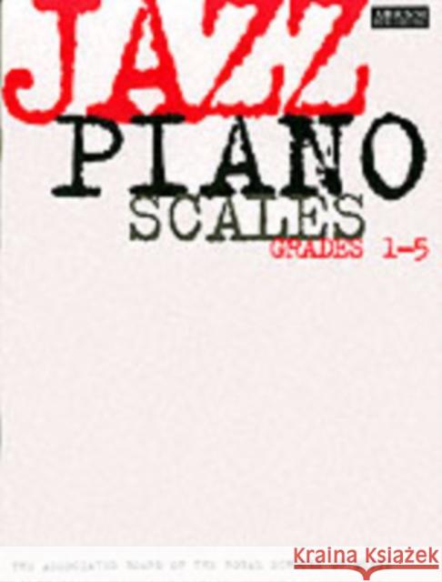 Jazz Piano Scales, Grades 1-5  ABRSM 9781860960086 Associated Board of the Royal Schools of Musi