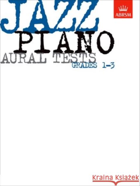 Jazz Piano Aural Tests, Grades 1-3  9781860960161 Associated Board of the Royal Schools of Musi