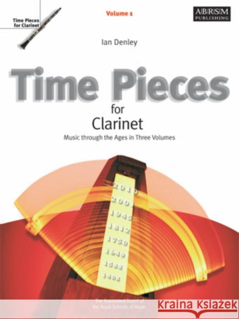 Time Pieces for Clarinet, Volume 1 : Music through the Ages in 3 Volumes   9781860960451 0