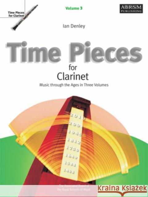 Time Pieces for Clarinet, Volume 3 : Music through the Ages in 3 Volumes   9781860960475 0
