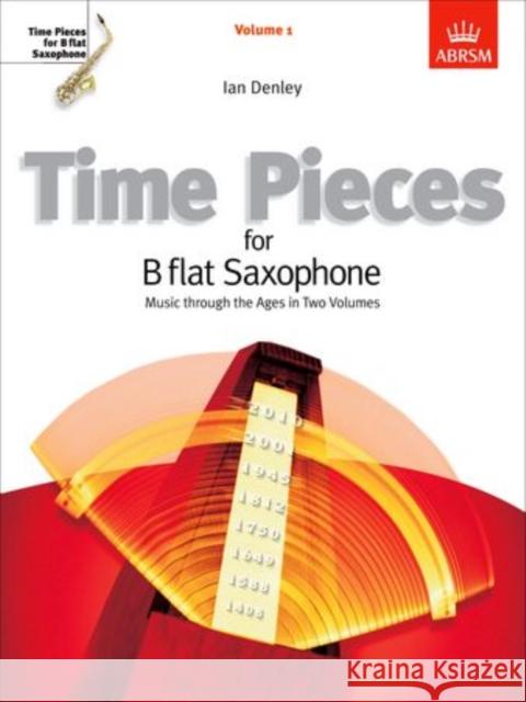 Time Pieces for B flat Saxophone, Volume 1 : Music through the Ages in 2 Volumes   9781860961960 0