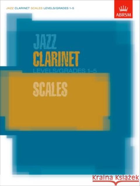 Jazz Clarinet Scales Levels/Grades 1-5  9781860963308 Associated Board of the Royal Schools of Musi