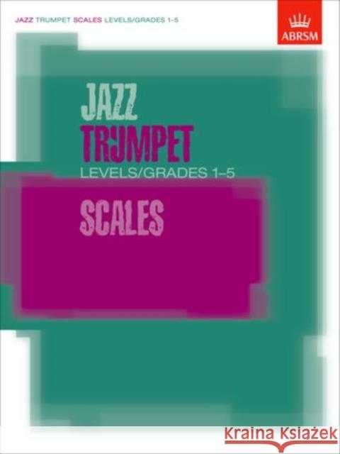 Jazz Trumpet Scales Levels/Grades 1-5  9781860963322 Associated Board of the Royal Schools of Musi