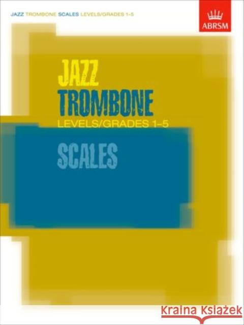 Jazz Trombone Scales Levels/Grades 1-5   9781860963339 0