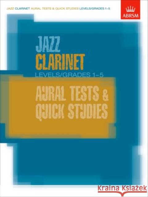 Jazz Clarinet Aural Tests and Quick Studies Levels/Grades 1-5  9781860963346 Associated Board of the Royal Schools of Musi