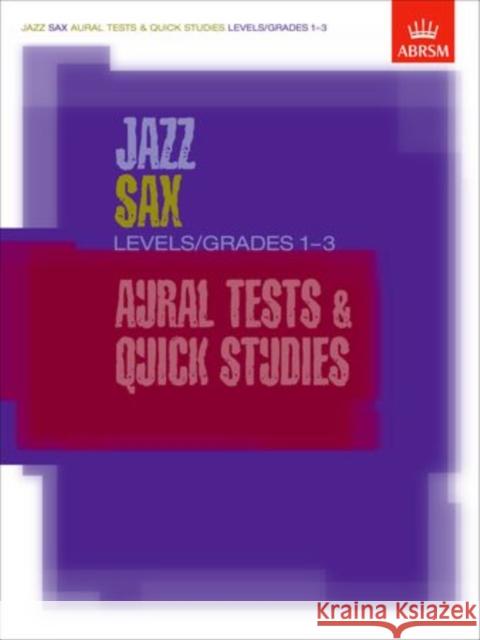 Jazz Sax Aural Tests & Quick Studies Levels/Grades 1-3  9781860963353 Associated Board of the Royal Schools of Musi