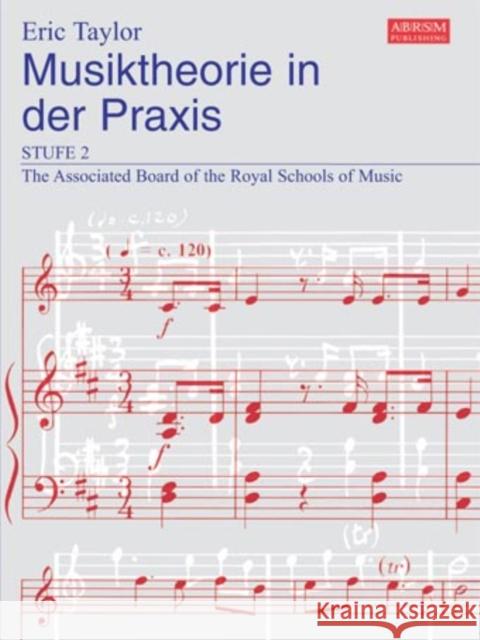 Musiktheorie in der Praxis Stufe 2 : German edition Taylor, Eric 9781860965661