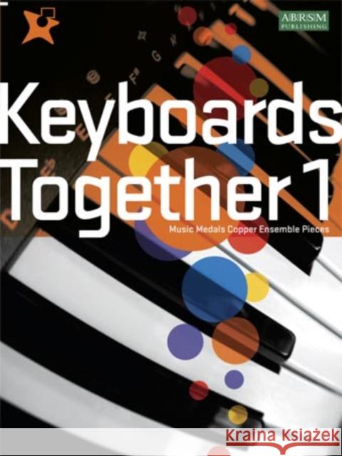 Keyboards Together 1 : Music Medals Copper Keyboard Ensemble Pieces  9781860966941 ABRSM (PUBLISHING) LTD