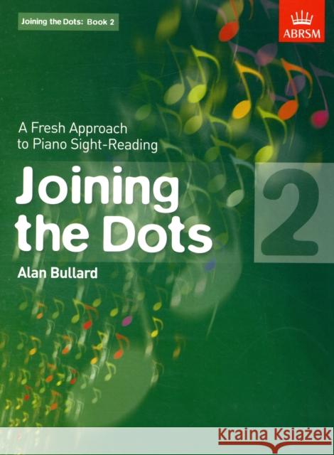 Joining the Dots, Book 2 (Piano): A Fresh Approach to Piano Sight-Reading  9781860969775 ABRSM (PUBLISHING) LTD