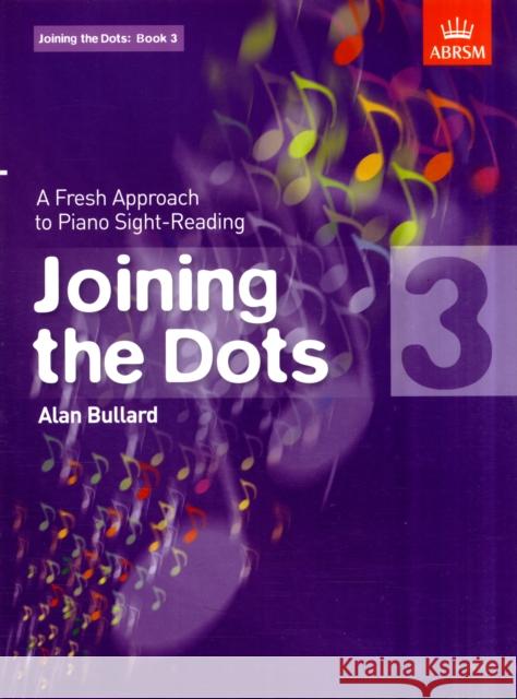 Joining the Dots, Book 3 (Piano): A Fresh Approach to Piano Sight-Reading  9781860969782 Associated Board of the Royal Schools of Musi