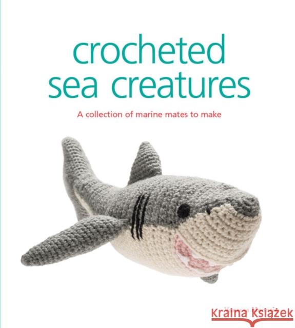 Crocheted Sea Creatures V Mooncie 9781861087577 GMC Publications