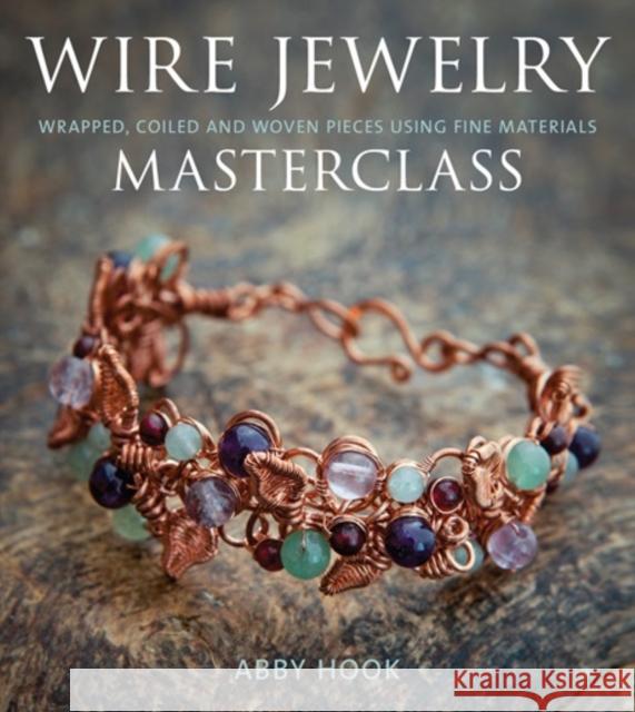 Wire Jewelry Masterclass A Hook 9781861088420 GMC Publications