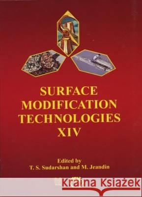 Surface Modification Technologies IX Tangali Seshiengar Sudarshan W. Reitz J. J. Stiglich 9781861250001 Maney Publishing