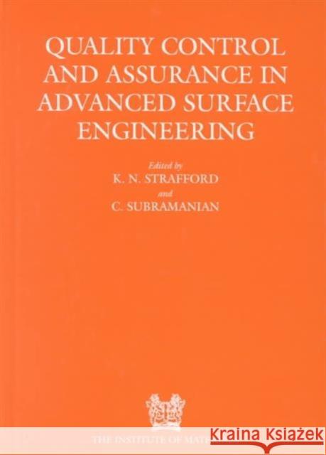 Quality Control and Assurance in Advanced Surface Engineering K.N. Strafford 9781861250377 Maney Publishing