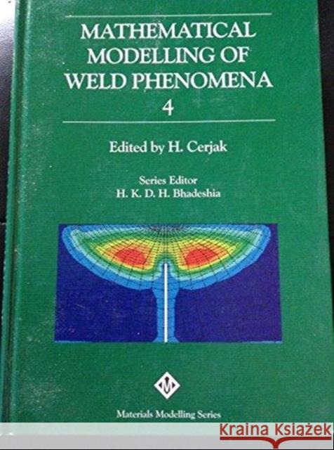 Mathematical Modelling of Weld Phenomena: No. 4  9781861250605 Maney Publishing