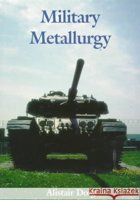 Military Metallurgy Alistair Doig 9781861250612