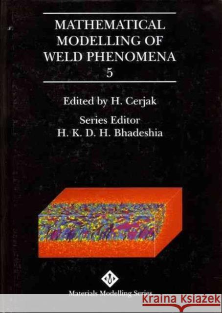 Mathematical Modelling of Weld Phenomena: No. 5  9781861251152 Maney Publishing